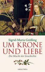 ISBN 9783850026499: Um Krone und Liebe