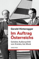 ISBN 9783850026550: Im Auftrag Österreichs - Erlebte Außenpolitik von Kreisky bis Mock