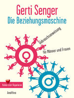 ISBN 9783850026635: Die Beziehungsmaschine: Gebrauchsanweisung für Frauen und Männer