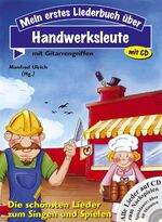 Mein erstes Liederbuch über Handwerksleute: Mein erstes Liederbuch über Handwerksleute