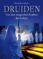 ISBN 9783850031882: Druiden - Von den magischen Kräften der Kelten