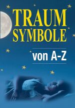 ISBN 9783850033572: Traumsymbole von A - Z