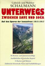 ISBN 9783850139120: Unterwegs zwischen Save und Soča - Auf den Spuren der Isonzofront 1915-1917. Mit Tourenführer