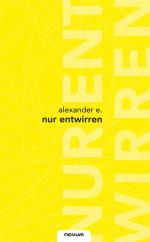 E., Alexander: Nur Entwirren