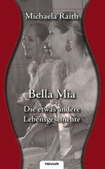 ISBN 9783850221603: Bella Mia - Die etwas andere Lebensgeschichte.