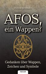 ISBN 9783850226820: Afos, ein Wappen? - Gedanken über Wappen, Zeichen und Symbole