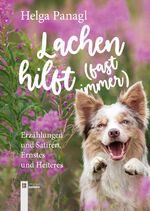 ISBN 9783850289498: Lachen hilft (fast immer) – Erzählungen und Satiren, Ernstes und Heiteres