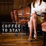 ISBN 9783850332026: Coffee to stay - Die schönsten Cafés in Europa