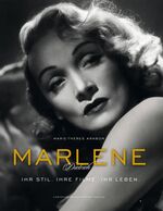 Marlene Dietrich – Ihr Stil. Ihre Filme. Ihr Leben