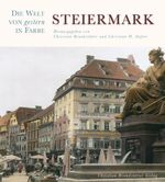 ISBN 9783850333399: Steiermark - Die Welt von gestern in Farbe