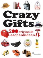 ISBN 9783850334433: Crazy gifts - 200 originelle Geschenkideen