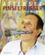 ISBN 9783850334709: Christian Ludwig Attersee | Pinselfresser