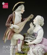 ISBN 9783850335140: Zeremonien Feste Kostüme – Die Wiener Porzellanfigur in der Regierungszeit Maria Theresiens