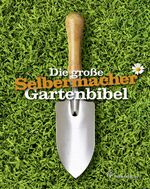 ISBN 9783850335256: Die große Selbermacher Gartenbibel (Nur in Österreich erhältlich und gültig)