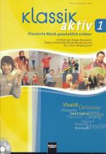 ISBN 9783850613958: Klassik aktiv 1 - Klassische Musik ganzheitlich erleben. 13 Stücke zum Singen, Musizieren, Tanzen und Gestalten für den Musikunterricht der 3. bis 8. Jahrgangsstufe