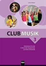 ISBN 9783850615242: Club Musik 3 Arbeitsbuch - Ausg. Österreich - für die 3. Klasse der Hauptschule und AHS-Unterstufe. Sbnr. 1822