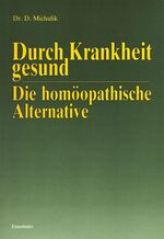 ISBN 9783850682305: Durch Krankheit gesund - Die homöopathische Alternative