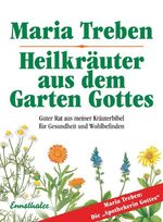 ISBN 9783850687508: Heilkräuter aus dem Garten Gottes. Guter Rat aus meiner Kräuterbibel für Gesundheit und Wohlbefinden