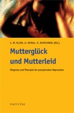 ISBN 9783850765534: Mutterglück und Mutterleid - Diagnose und Therapie der postpartalen Depression