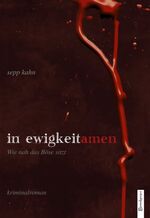 ISBN 9783850932882: In Ewigkeit. Amen : Wie nah das Böse sitzt Kriminalroman