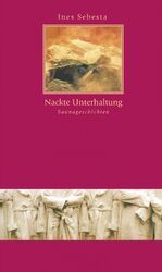 Nackte Unterhaltung – Saunageschichten