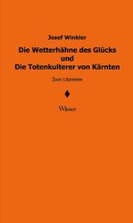 ISBN 9783851299304: Die Wetterhähne des Glücks und Die Totenkulterer von Kärnten