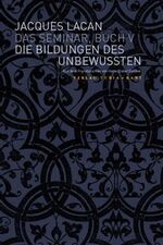 ISBN 9783851324709: Das Seminar von Jacques Lacan. Buch V  (5). Die Bildungen des Unbewussten. 1957 - 1958.