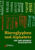 ISBN 9783851611526: Hieroglyphen und Alphabete - 2500 Jahre Unterricht im Alten Ägypten