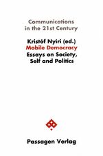 ISBN 9783851656183: Mobile Democracy – Essays on Society, Self and Politics