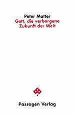 ISBN 9783851656664: Gott, die verborgene Zukunft der Welt – Studien zu spekulativer Philosophie und Religion