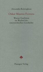 ISBN 9783851658415: Oskar Maurus Fontana : Wiener Feuilleton im Wechsel der österreichischen Geschichte