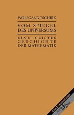 Vom Spiegel des Universums - Eine Geistesgeschichte der Mathematik