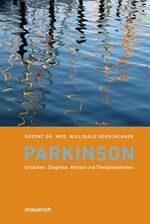 ISBN 9783851759075: Parkinson - Ursachen, Diagnose, Verlauf und Therapieoptionen. Hilfe zur Selbsthilfe