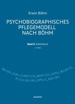 ISBN 9783851759129: Psychobiographisches Pflegemodell nach Böhm - Band II: Arbeitsbuch