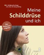 ISBN 9783851759402: Meine Schilddrüse und ich: Der Ratgeber für ein gutes Miteinander