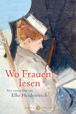 ISBN 9783851795332: Wo Frauen lesen – Mit einem Text von Elke Heidenreich
