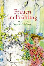 ISBN 9783851795585: Frauen im Frühling | Dörte Binkert | Buch | 128 S. | Deutsch | 2025 | Thiele Verlag | EAN 9783851795585