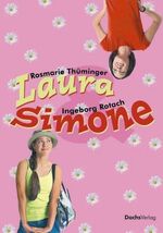 Rosmarie Thüminger: Laura und Simone Rosmarie Thüminger: Laura und Simone