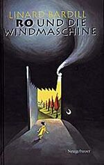 ISBN 9783851956849: Ro & die Windmaschine : [Kinder. Jugendroman] / / Bardill, Linard: Band ... der Ro-Trilogie ; 1