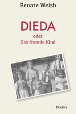 Renate Welsh: DIEDA oder das fremde Kind Renate Welsh: DIEDA oder das fremde Kind