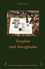 ISBN 9783852081427: Trophäe und Aberglaube