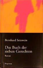 ISBN 9783852182865: Das Buch der sieben Gerechten. Roman