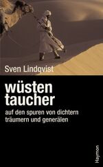 ISBN 9783852183985: Wüstentaucher. Auf den Spuren von Dichtern, Träumern und Generälen