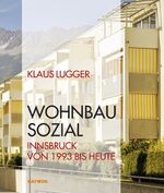 ISBN 9783852186146: WOHNBAU SOZIAL - Innsbruck von 1993 bis heute