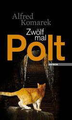 ISBN 9783852186788: Zwölf mal Polt - Kriminalgeschichten