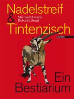 ISBN 9783852186955: Nadelstreif und Tintenzisch. Ein Bestiarium [Gebundene Ausgabe] [Sep 20, 2011] Michael Stavaric und Deborah Sengl