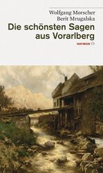 ISBN 9783852188393: Die schönsten Sagen aus Vorarlberg