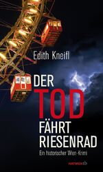 ISBN 9783852188782: Der Tod fährt Riesenrad: Ein historischer Wien-Krimi (Historische Wien-Krimis, Band 1) Ein historischer Wien-Krimi