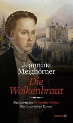 ISBN 9783852189390: Die Wolkenbraut – Das Leben der Philippine Welser. Ein historischer Roman