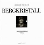 ISBN 9783852521992: Bergkristall - Land im Gebirg Tirol. Gerhard Trumler. Photogr. Gerhard Trumler. Essay Kristian Sotriffer. Texte Hans Haid u.a